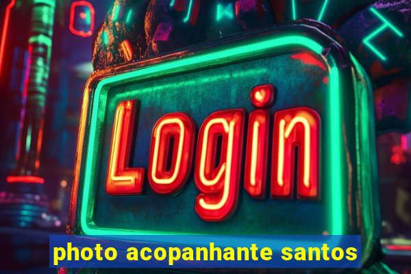 photo acopanhante santos